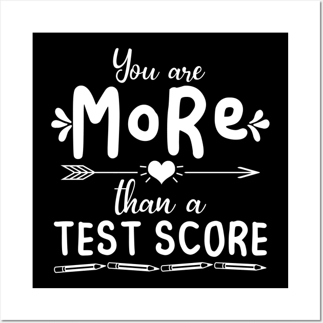 You Are More Than A Test Score test day Wall Art by AngelGurro